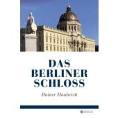 Das Berliner Schloss, Haubrich, Rainer, Edition Braus Berlin GmbH, EAN/ISBN-13: 9783862281886