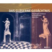 Das gläserne Gedächtnis, Becher, Jürgen, Edition Braus Berlin GmbH, EAN/ISBN-13: 9783862282074