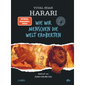 Wie wir Menschen die Welt eroberten, Harari, Yuval Noah, dtv Verlagsgesellschaft mbH & Co. KG, EAN/ISBN-13: 9783423763967