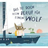 Das ist doch kein Beruf für einen Wolf, Feldmann, Annette, Tulipan Verlag GmbH, EAN/ISBN-13: 9783864294938