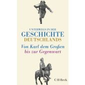 Unterwegs in der Geschichte Deutschlands, Verlag C. H. BECK oHG, EAN/ISBN-13: 9783406659379