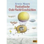 Erwin Moser's fantastische Gute-Nacht-Geschichten, Moser, Erwin, Beltz, Julius Verlag, EAN/ISBN-13: 9783407799876