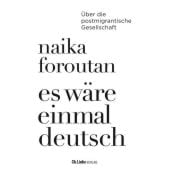 Es wäre einmal deutsch, Foroutan, Naika, Ch. Links Verlag, EAN/ISBN-13: 9783962891978