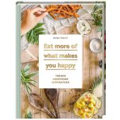 Eat more of what makes you happy, Niehoff, Kerstin, Hölker, Wolfgang Verlagsteam, EAN/ISBN-13: 9783881171946
