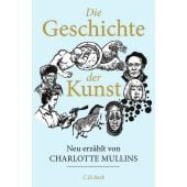 Die Geschichte der Kunst, Mullins, Charlotte, Verlag C. H. BECK oHG, EAN/ISBN-13: 9783406806223