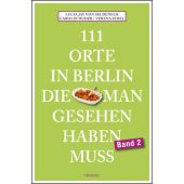 111 Orte in Berlin, die man gesehen haben muss 2, Seldeneck, Lucia Jay von/Huder, Carolin, EAN/ISBN-13: 9783954512072