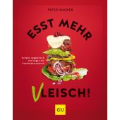 Esst mehr Vleisch!, Wagner, Peter, Gräfe und Unzer, EAN/ISBN-13: 9783833885853