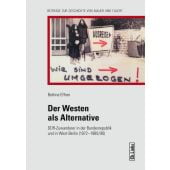 Der Westen als Alternative, Effner, Bettina, Ch. Links Verlag GmbH, EAN/ISBN-13: 9783962890919
