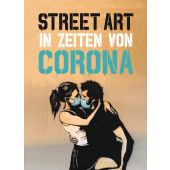 Street Art in Zeiten von Corona, Tapies, Xavier, Midas Verlag AG, EAN/ISBN-13: 9783038761785