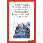 Neue Europäische Arbeitspolitik, Syrovatka, Felix, Campus Verlag, EAN/ISBN-13: 9783593515250