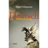Deutsch meschugge, Seligmann, Rafael, Transit Buchverlag GmbH, EAN/ISBN-13: 9783887473471