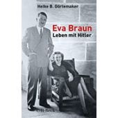 Eva Braun, Görtemaker, Heike B, Verlag C. H. BECK oHG, EAN/ISBN-13: 9783406742828