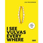 I see Vulvas everywhere, Frischemeier, Lisa, DuMont Buchverlag GmbH & Co. KG, EAN/ISBN-13: 9783832169367