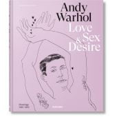 Andy Warhol. Love, Sex, and Desire. Drawings 1950-1962, Taschen Deutschland GmbH, EAN/ISBN-13: 9783836574471