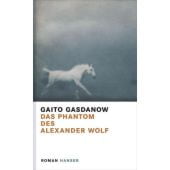 Das Phantom des Alexander Wolf, Gasdanow, Gaito, Carl Hanser Verlag GmbH & Co.KG, EAN/ISBN-13: 9783446238534