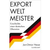 Exportweltmeister, Hesse, Jan-Otmar, Suhrkamp, EAN/ISBN-13: 9783518431344