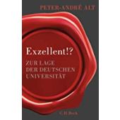 Exzellent!?, Alt, Peter-André, Verlag C. H. BECK oHG, EAN/ISBN-13: 9783406776908