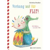 Vorhang auf für Flip!, Dunker, Kristina, Gerstenberg Verlag GmbH & Co.KG, EAN/ISBN-13: 9783836956895