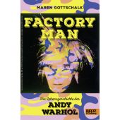 Factory Man - Die Lebensgeschichte des Andy Warhol, Gottschalk, Maren, Beltz, Julius Verlag, EAN/ISBN-13: 9783407812070