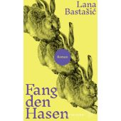 Fang den Hasen, Bastasic, Lana, Fischer, S. Verlag GmbH, EAN/ISBN-13: 9783103970326