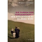 Die Farben der Vergangenheit, Geimer, Peter, Verlag C. H. BECK oHG, EAN/ISBN-13: 9783406780615