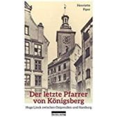 Der letzte Pfarrer von Königsberg, Piper, Henriette, be.bra Verlag GmbH, EAN/ISBN-13: 9783898091718