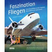 Faszination Fliegen, Stange, Dagmar, be.bra Verlag GmbH, EAN/ISBN-13: 9783898091367