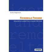 Feindbild Fremde, Kriegesmann, Karina, Campus Verlag, EAN/ISBN-13: 9783593512006