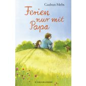 Ferien nur mit Papa, Mebs, Gudrun, Fischer Sauerländer, EAN/ISBN-13: 9783737355476