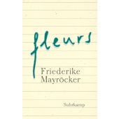 fleurs, Mayröcker, Friederike, Suhrkamp, EAN/ISBN-13: 9783518425206