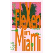 Flexen in Miami, Groß, Joshua, MSB Matthes & Seitz Berlin, EAN/ISBN-13: 9783957578846