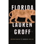 Florida, Groff, Lauren, Carl Hanser Verlag GmbH & Co.KG, EAN/ISBN-13: 9783446264106