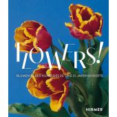 Flowers!, Hirmer Verlag, EAN/ISBN-13: 9783777439594