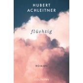 Flüchtig, Achleitner, Hubert, Goldmann Verlag, EAN/ISBN-13: 9783442491537