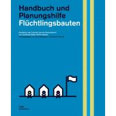 Flüchtlingsbauten - Handbuch und Planungshilfe, DOM publishers, EAN/ISBN-13: 9783869225326