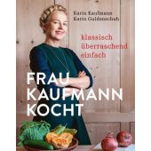 Frau Kaufmann kocht, Kaufmann, Karin/Guldenschuh, Karin, AT Verlag AZ Fachverlage AG, EAN/ISBN-13: 9783039020171