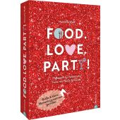 Food. Love. Party!, Wulff, Henriette, Christian Verlag, EAN/ISBN-13: 9783959616591