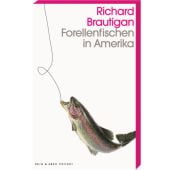 Forellenfischen in Amerika, Brautigan, Richard, Kein & Aber AG, EAN/ISBN-13: 9783036959795