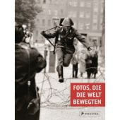 Fotos, die die Welt bewegten, Prestel Verlag, EAN/ISBN-13: 9783791382500