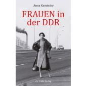 Frauen in der DDR, Kaminsky, Anna, Ch. Links Verlag GmbH, EAN/ISBN-13: 9783861539780