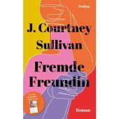 Fremde Freundin, Sullivan, J Courtney, Zsolnay Verlag Wien, EAN/ISBN-13: 9783552072510
