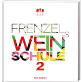Frenzels Weinschule, Tre Torri Verlag GmbH, EAN/ISBN-13: 9783960330608