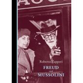 Freud und Mussolini, Zapperi, Roberto, Berenberg Verlag, EAN/ISBN-13: 9783946334095