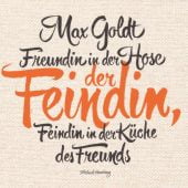 Freundin in der Hose der Feindin, Feindin in der Küche des Freunds, Goldt, Max, Hörbuch Hamburg, EAN/ISBN-13: 9783957130068