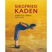 Siegfried Kaden: Arbeiten /Obras 1973-2007, Barbara Wally, Hirmer, EAN/ISBN-13: 9783777436555