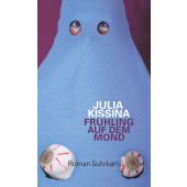 Frühling auf dem Mond, Kissina, Julia, Suhrkamp, EAN/ISBN-13: 9783518423639