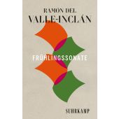 Frühlingssonate, Valle-Inclán, Ramón del, Suhrkamp, EAN/ISBN-13: 9783518473016