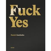 Fuck Yes, Josefsohn, Daniel, Distanz Verlag GmbH, EAN/ISBN-13: 9783954760978
