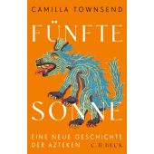 Fünfte Sonne, Townsend, Camilla, Verlag C. H. BECK oHG, EAN/ISBN-13: 9783406798177