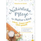 Natürliche Pflege für Mutter und Kind, Ganski, Natascha von, Christian Verlag, EAN/ISBN-13: 9783959610902
